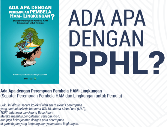 Menjadi Pembela HAM dan Lingkungan: tantangan dan peran unik perempuan dalam melawan pelanggaran HAM dan menjaga lingkungan hidup.